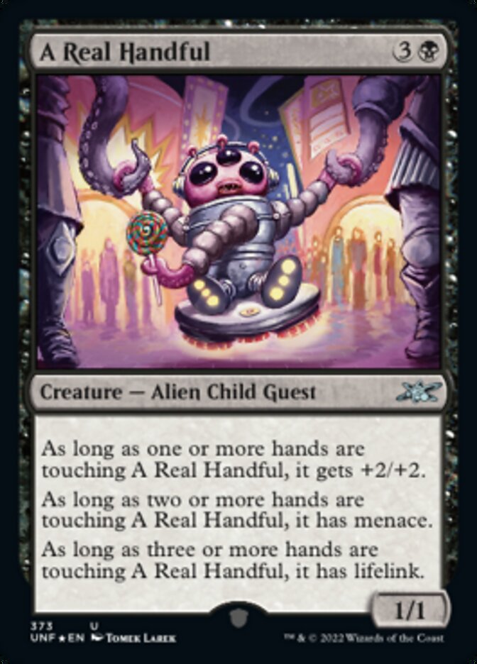 A Real Handful (Galaxy Foil) [Unfinity] | GrognardGamesBatavia