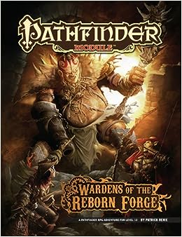 Pathfinder Module: Wardens of the Reborn Forge | GrognardGamesBatavia