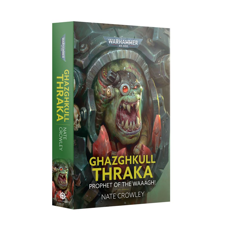 Ghazghkull Thraka: Prophet of the WAAAGH! (Paperback) | GrognardGamesBatavia