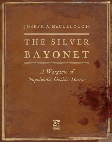 The Silver Bayonet A Wargame of Napoleonic Gothic Horror | GrognardGamesBatavia