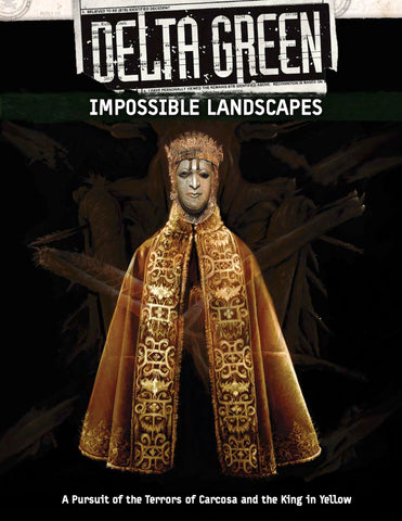 Delta Green: Impossible Landscapes | GrognardGamesBatavia