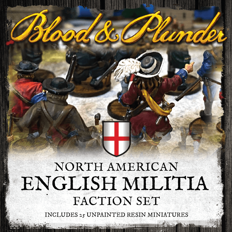 BLOOD & PLUNDER: North American English Militia Faction Set | GrognardGamesBatavia