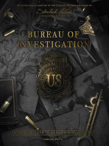 Bureau of Investigation: Investigations in Arkham & Elsewhere | GrognardGamesBatavia