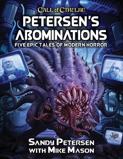 Call of Cthulhu 7E RPG: Petersen's Abominations | GrognardGamesBatavia
