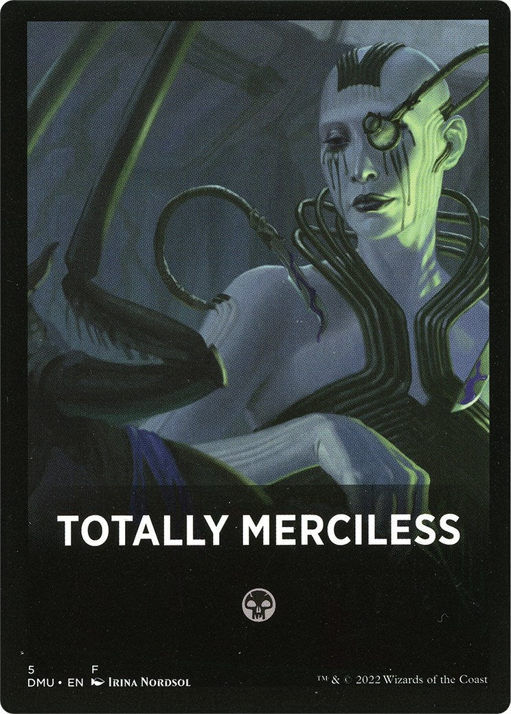Totally Merciless Theme Card [Dominaria United Tokens] | GrognardGamesBatavia