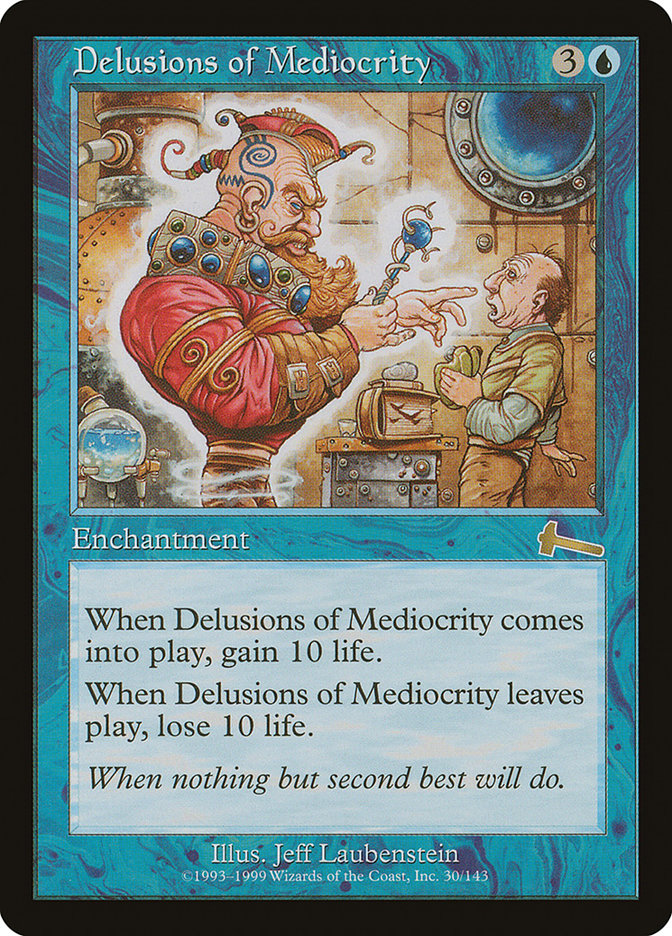 Delusions of Mediocrity [Urza's Legacy] | GrognardGamesBatavia