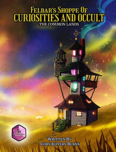 Felbar's Shoppe of Curiosities and Occult 5E | GrognardGamesBatavia