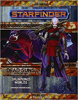 Starfinder Dead Suns Splintered Worlds | GrognardGamesBatavia