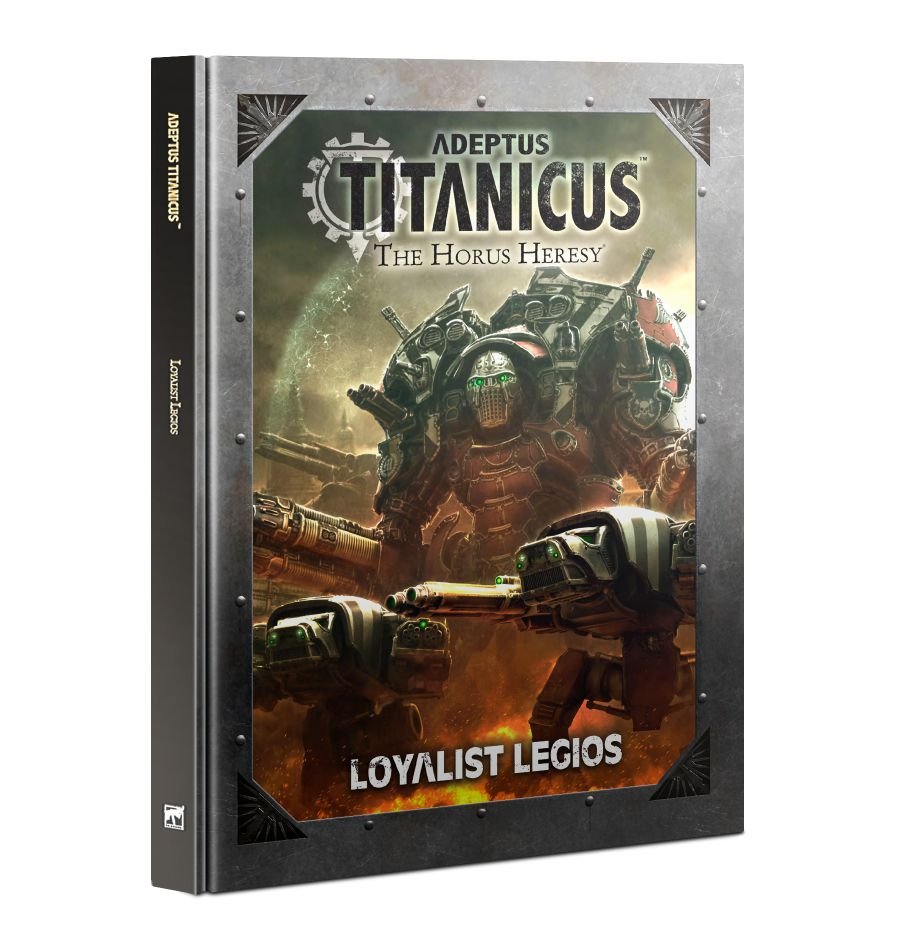 Adeptus Titanicus: Loyalist Legios | GrognardGamesBatavia