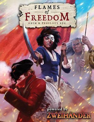 Flames of Freedom Grim and Perilous RPG | GrognardGamesBatavia