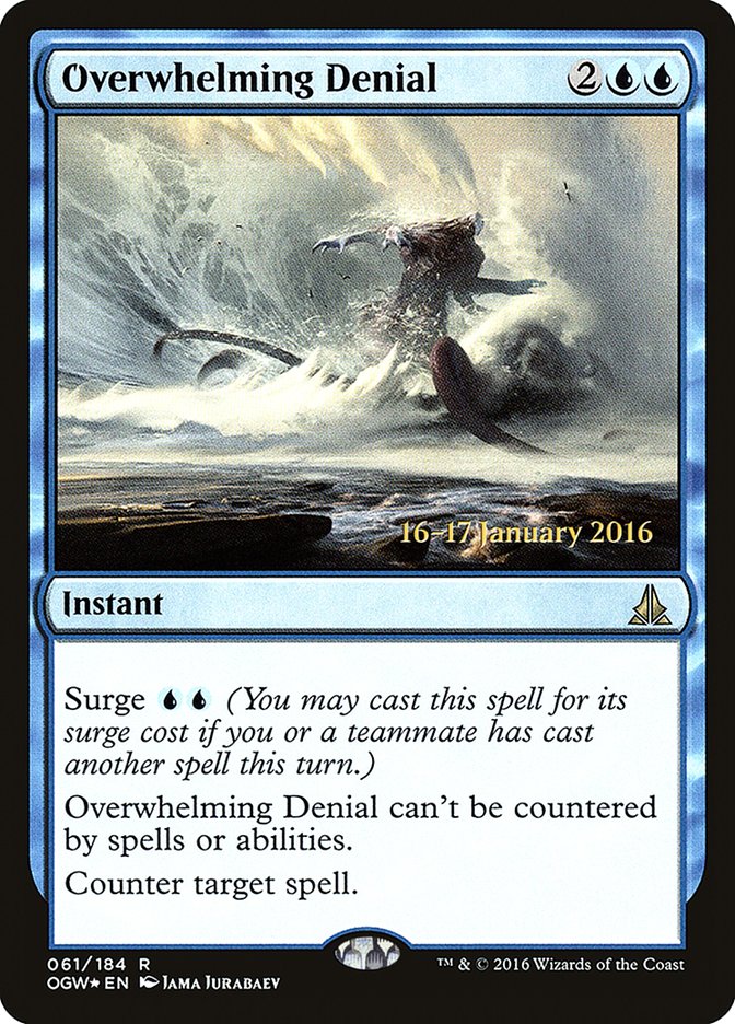 Overwhelming Denial [Oath of the Gatewatch Prerelease Promos] | GrognardGamesBatavia