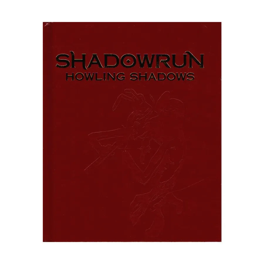 Shadowrun: Howling Shadows Limited Edition Hardcover | GrognardGamesBatavia